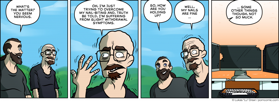 Piece of Me. A webcomic about bad habits and withdrawal symptoms.
