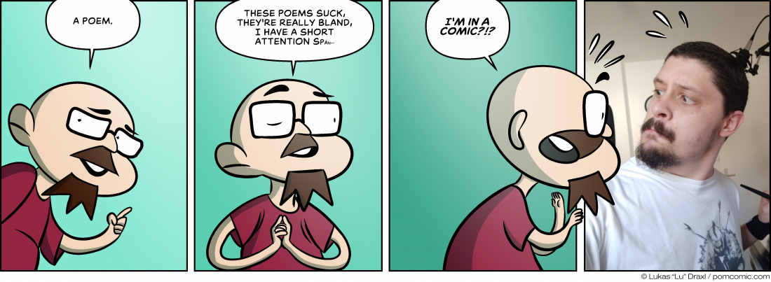 Piece of Me. A webcomic about awful poems and a severe lack of a fourth wall.