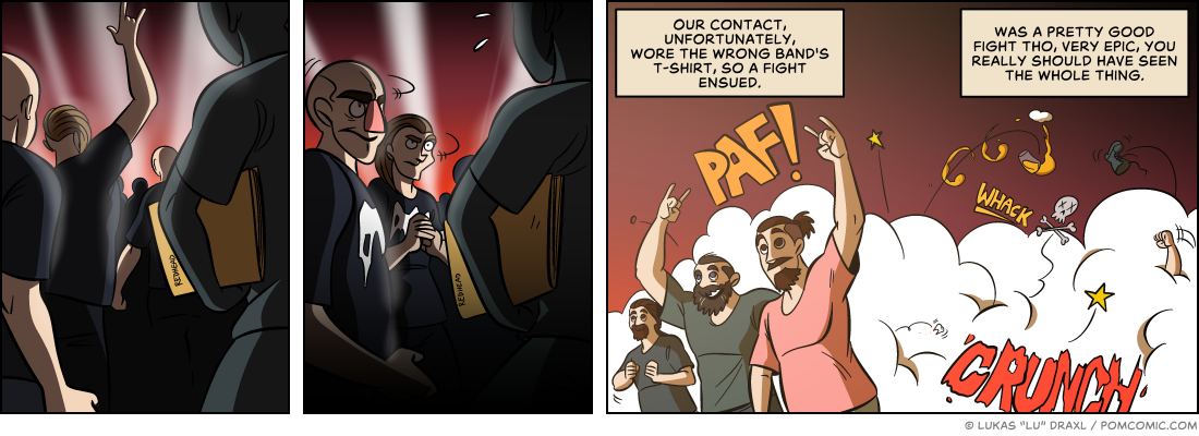 Piece of Me. A webcomic about wrong band shirts and epic fights.