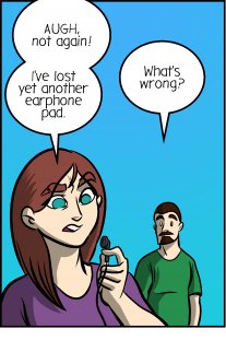 Piece of Me. A webcomic about disappearing earphone pads and unexpected hiding places.